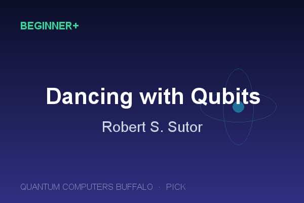 Dancing with Qubits