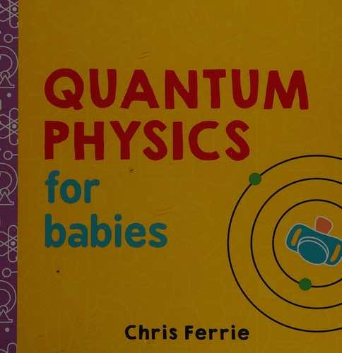 Quantum Physics for Babies